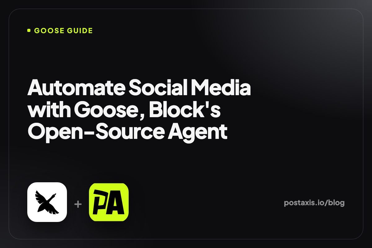 Goose logo next to the PostAxis logo with the title Automate Social Media with Goose