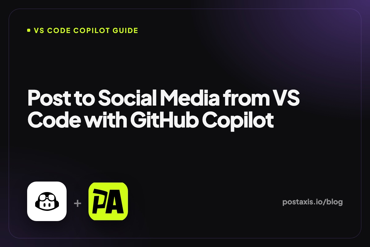 VS Code Copilot logo next to the PostAxis logo with the title Post to Social Media from VS Code with GitHub Copilot